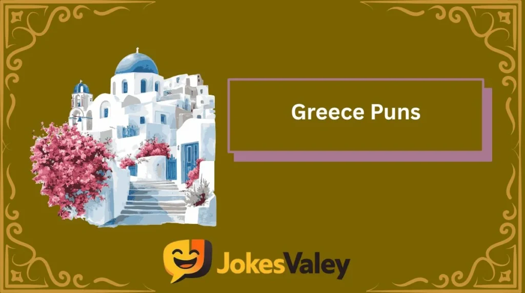 Greece Puns