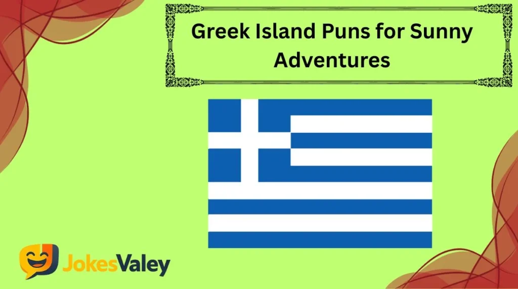 Greek Island Puns for Sunny Adventures