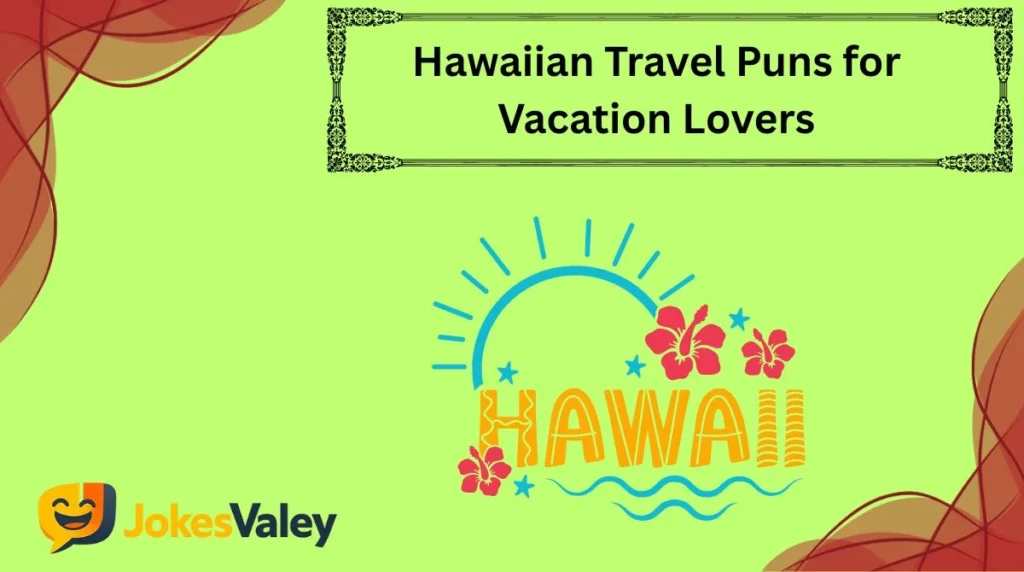 Hawaiian Travel Puns for Vacation Lovers
