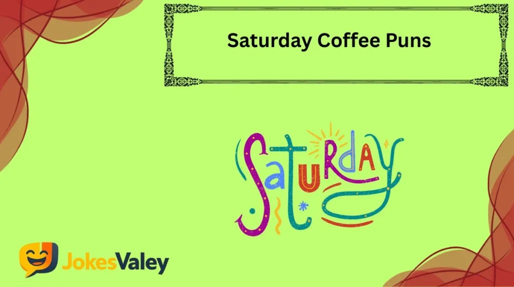 Saturday Coffee Puns