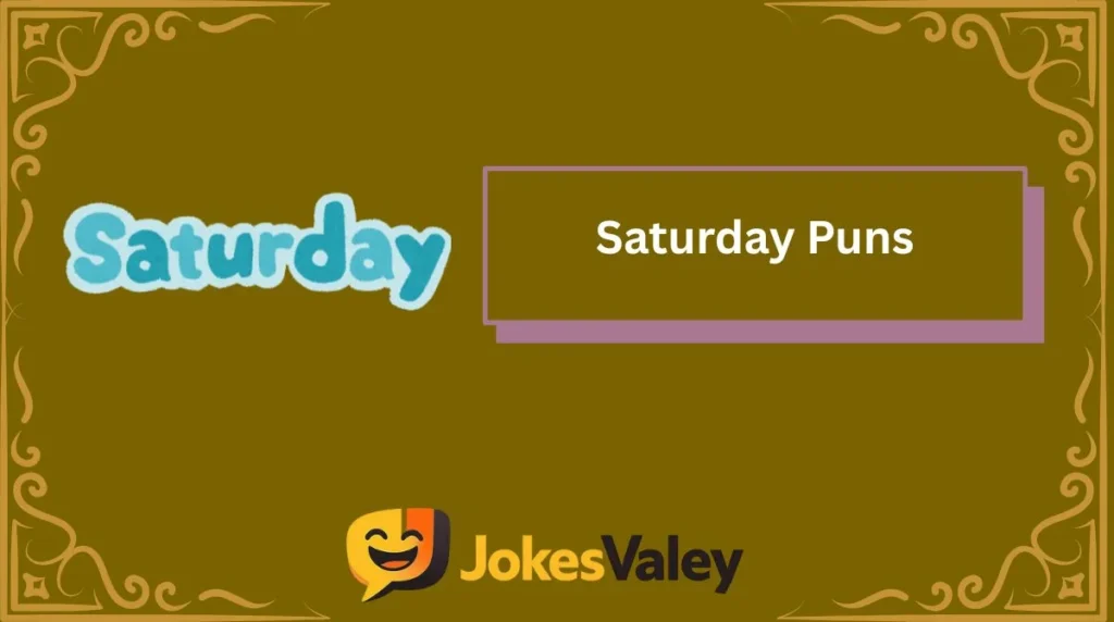 Saturday Puns