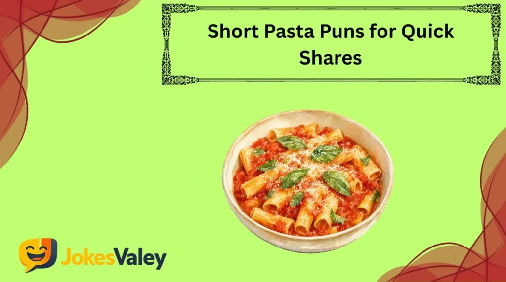 Short Pasta Puns for Quick Shares