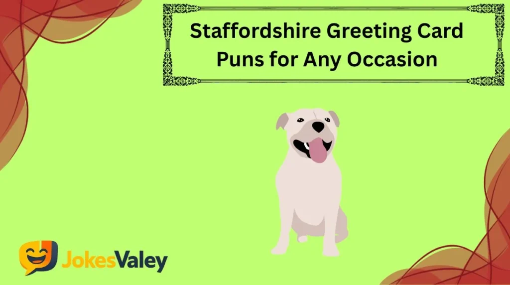 Staffordshire Greeting Card Puns for Any Occasion