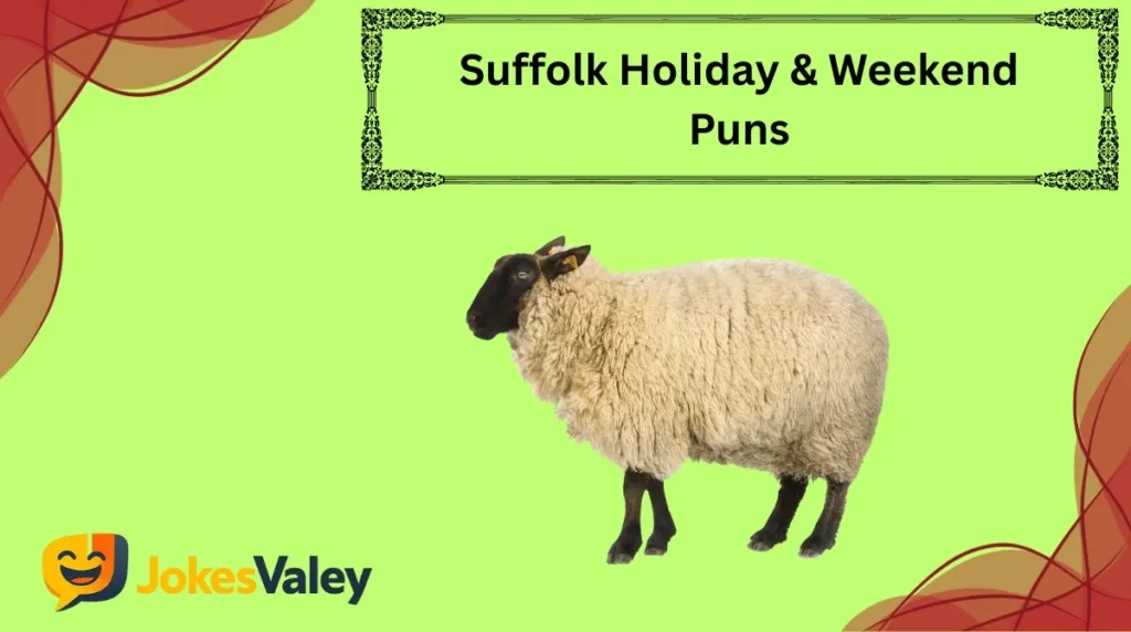 Suffolk Holiday & Weekend Puns
