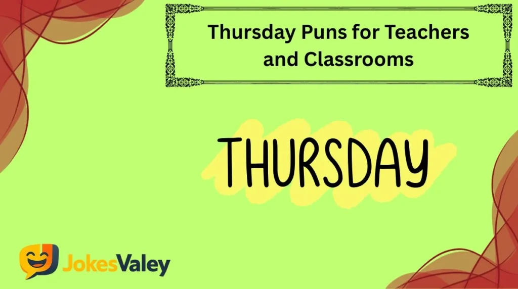 Thursday Puns for Teachers and Classrooms