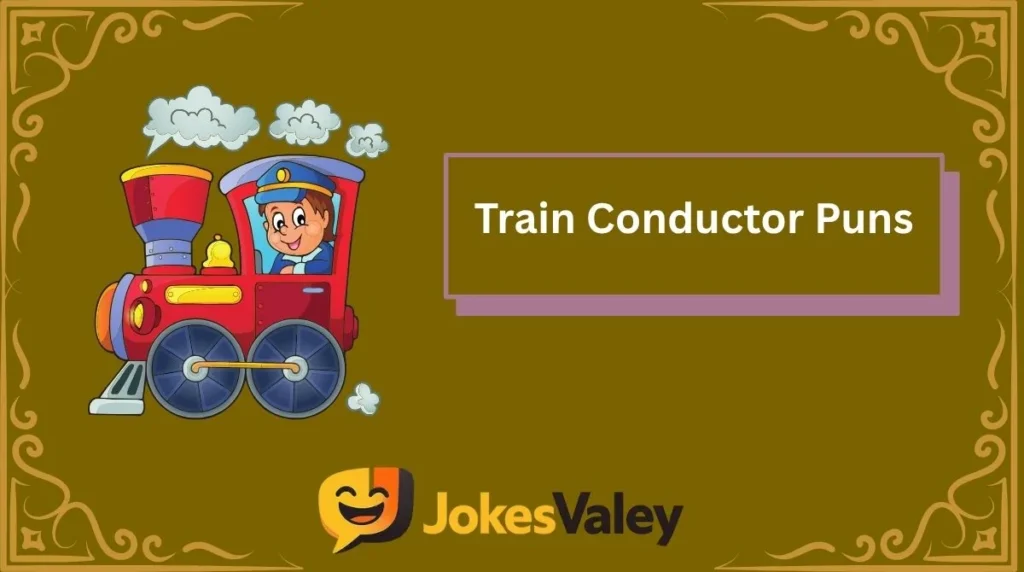 Train Conductor Puns