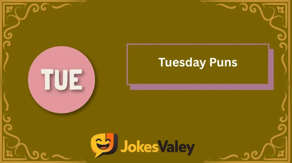 Tuesday Puns