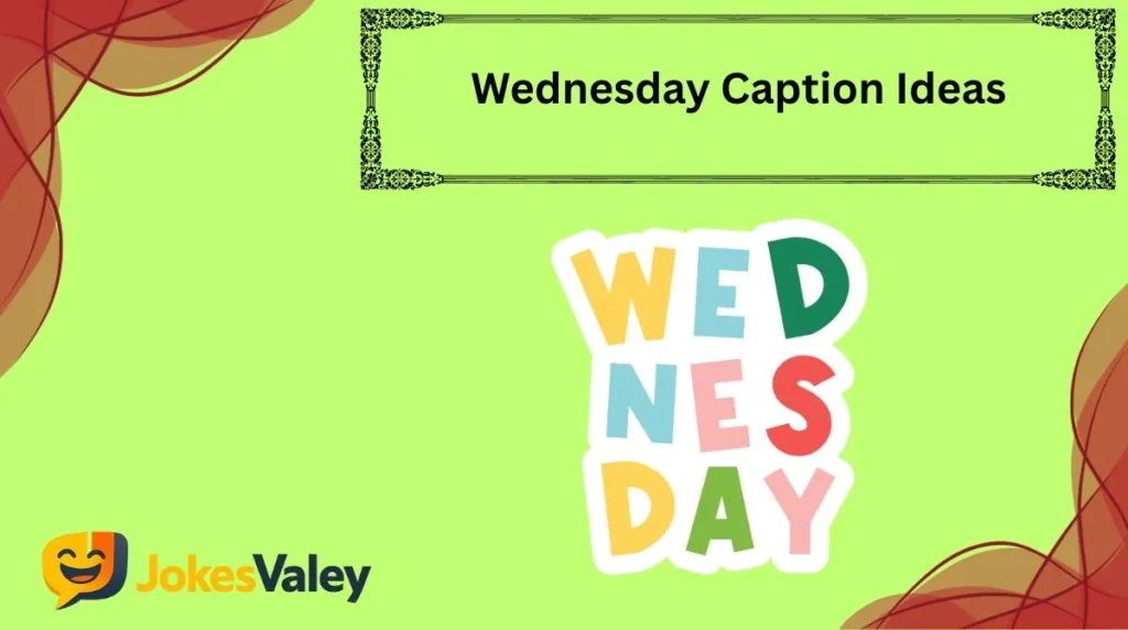 Wednesday Caption Ideas
